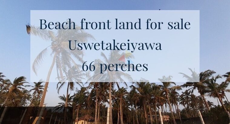 Beach Front Land For Sale Uswetakeiyawa Wattala